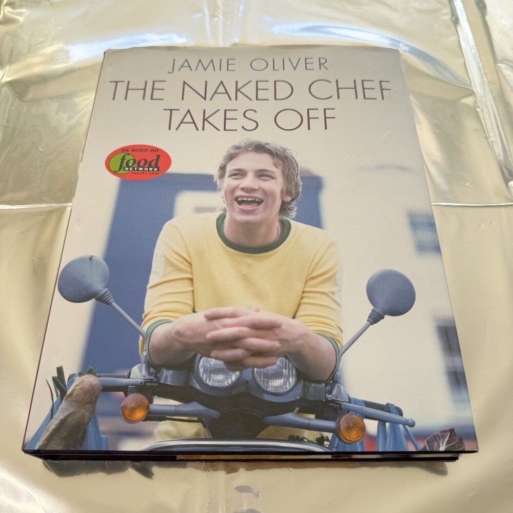 Jamie Oliver The Naked Chef Takes Off By Jamie Oliver First Edition